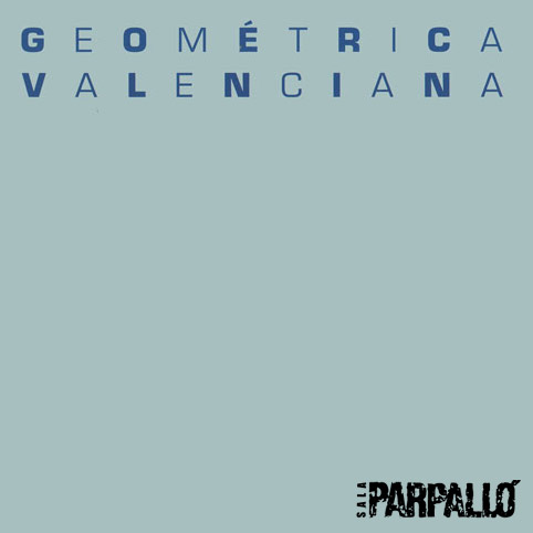 Geométrica Valenciana. La huella del constructivismo 1949-1999