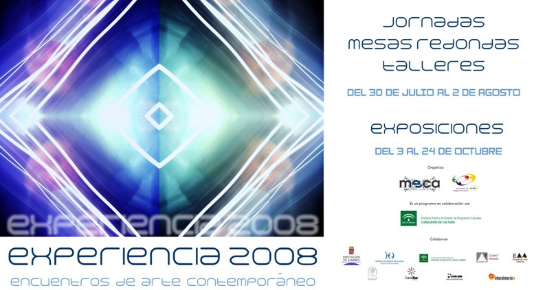EXPERIENCIA 2008. Encuentros de Arte Contemporáneo en Almería. MECA Mediterráneo Centro Artístico