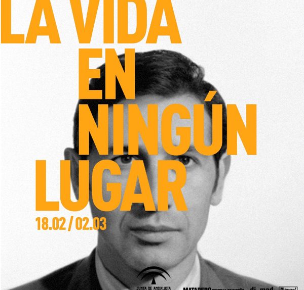LA VIDA EN NINGÚN LUGAR. MATADERO MADRID, comisariada por Juan Antonio Álvarez Reyes